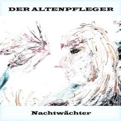 Der Altenpfleger - Nachtwächter EP - DOWNLOAD NOW! - subtile, nice & mellow dar