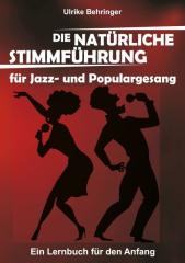 Die natürliche Stimmführung für Jazz- und Populargesang